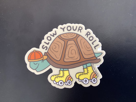 Sticker -Slow Your Roll